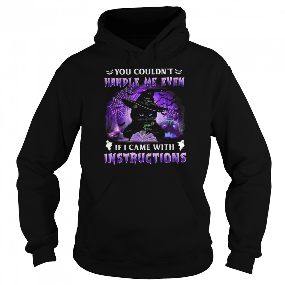 Black Cat Witch You Couldnt Handle Me Even If I Came With Instructions Halloween shirt Black Cat Witch You Couldnt Handle Me Even If I Came With Instructions Halloween shirt