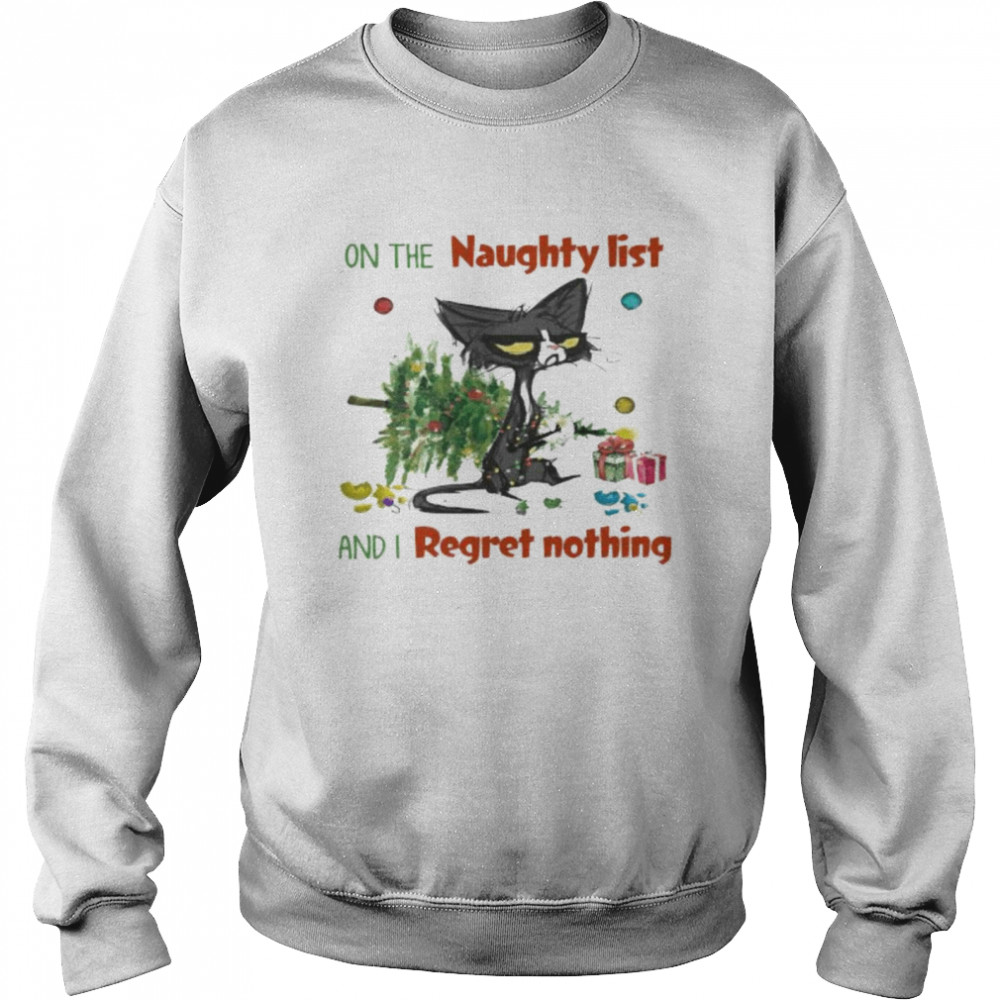Black Cat on the naugfhty list and I reget nothing Christmas shirt Black Cat on the naugfhty list and I reget nothing Christmas shirt