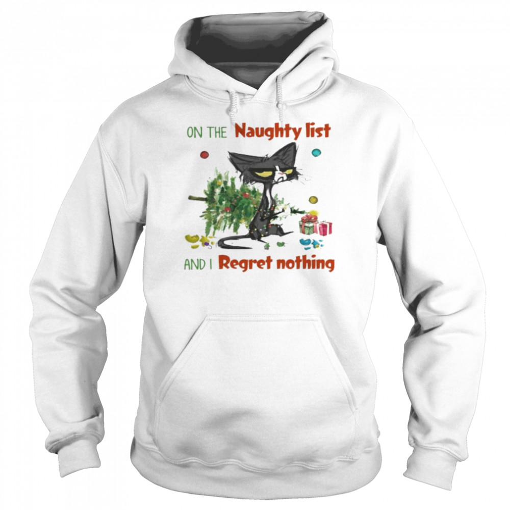 Black Cat on the naugfhty list and I reget nothing Christmas shirt Black Cat on the naugfhty list and I reget nothing Christmas shirt
