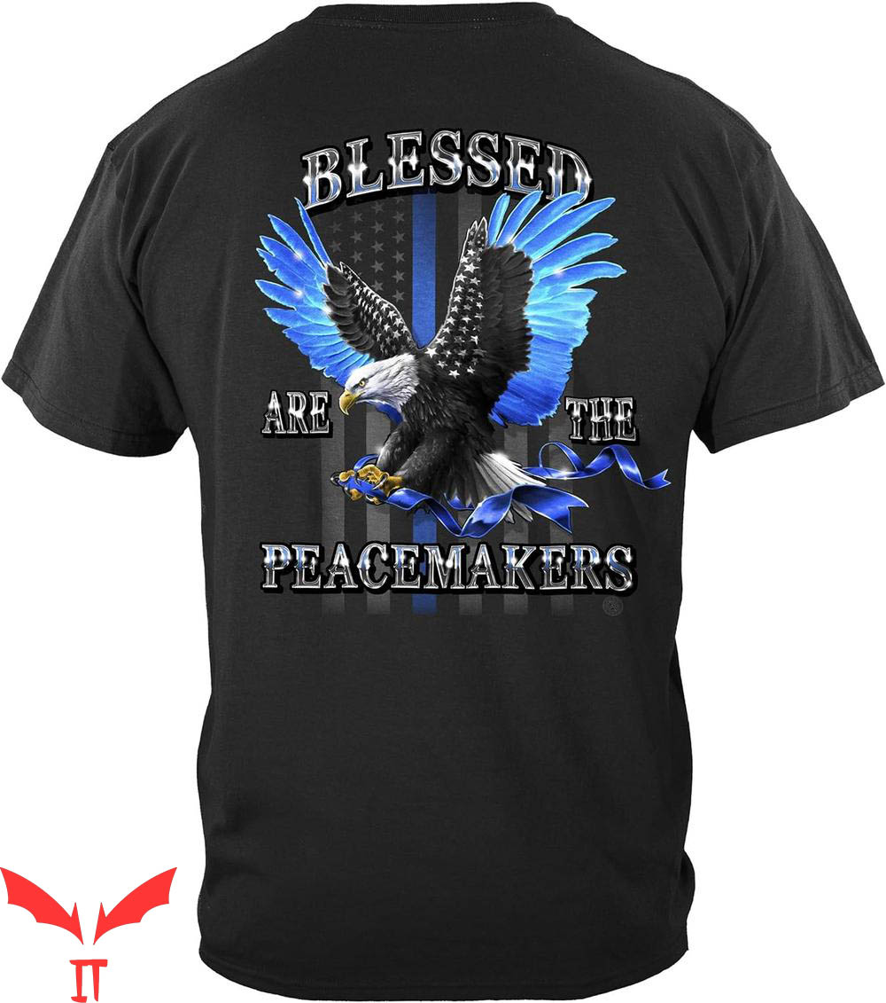 Blue Lives Matter T-Shirt Bless Peacemakers Blue Lives Matter T-Shirt Bless Peacemakers