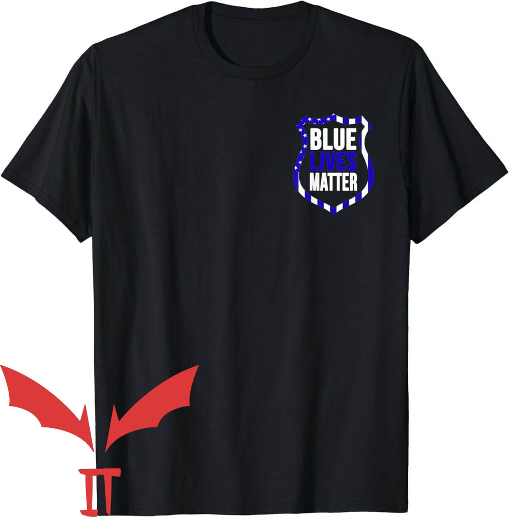 Blue Lives Matter T-Shirt Blue Lives Matter Badge Blue Lives Matter T-Shirt Blue Lives Matter Badge