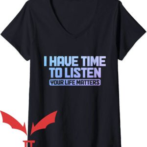 Blue Lives Matter T-Shirt Have Time To Listen Mental Health Matters