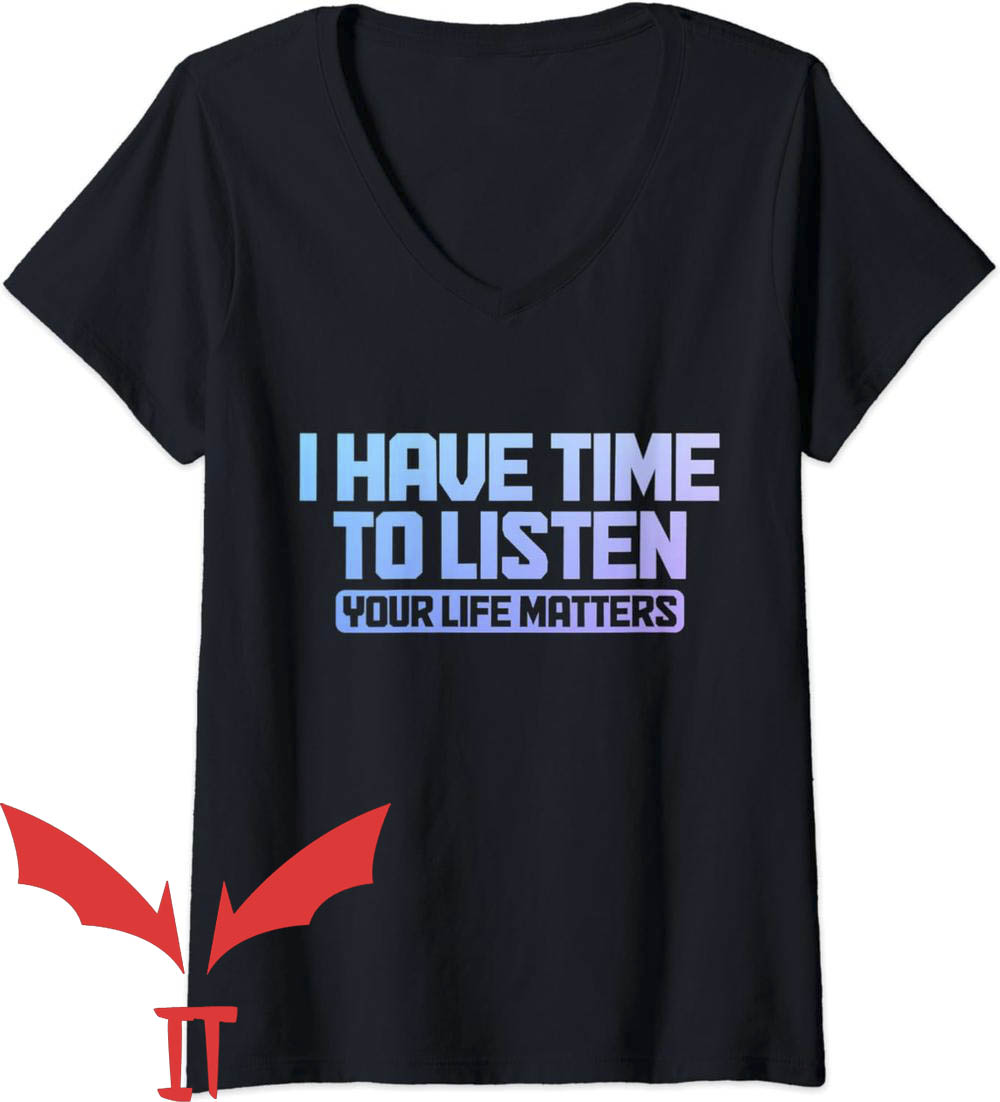 Blue Lives Matter T-Shirt Have Time To Listen Mental Health Matters Blue Lives Matter T-Shirt Have Time To Listen Mental Health Matters