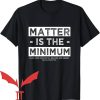 Blue Lives Matter T-Shirt Matter Is The Minimum
