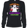 Boo Ghost Nurse this is my scary nurse costume Halloween shirt