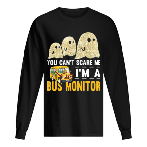 Boo ghost you can’t scare me i’m a bus monitor shirt