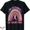 Breast Cancer T-Shirt We Wear Pink T-Shirt Trending
