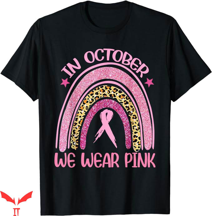 Breast Cancer T-Shirt We Wear Pink T-Shirt Trending Breast Cancer T-Shirt We Wear Pink T-Shirt Trending