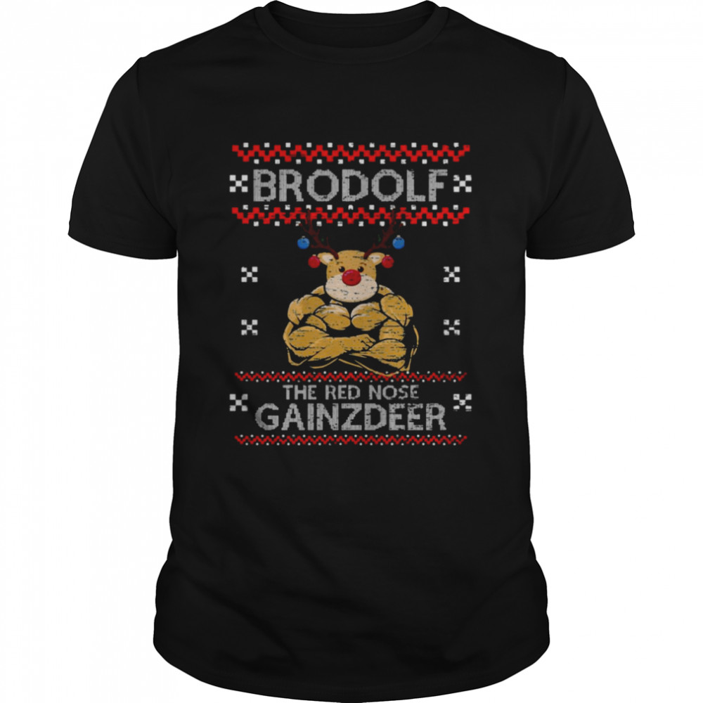 Brodolf The Red Nose Gainzdeer Ugly Christmas Pattern shirt Brodolf The Red Nose Gainzdeer Ugly Christmas Pattern shirt