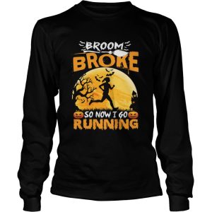 Broom Broke So Now I Go Running Funny Halloween Women Shirt