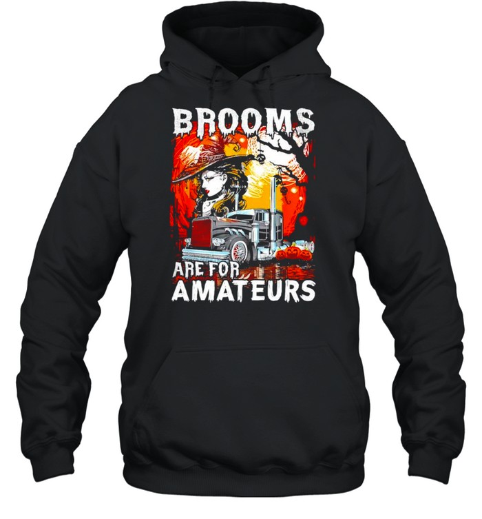 Brooms are for amateurs trucker Halloween truck driver shirt Brooms are for amateurs trucker Halloween truck driver shirt