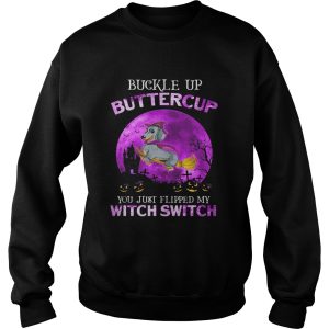 Buckle Up Buttercup You Just Flipped My Witch Switch Dachshund Halloween shirt