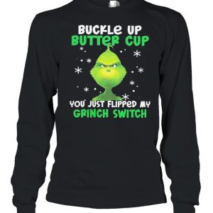 Buckle up buttercup you just flipped my grinch switch shirt
