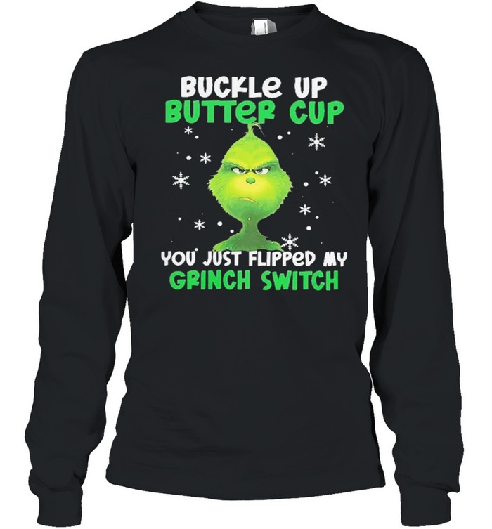 Buckle up buttercup you just flipped my grinch switch shirt Buckle up buttercup you just flipped my grinch switch shirt