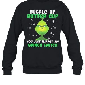 Buckle up buttercup you just flipped my grinch switch shirt