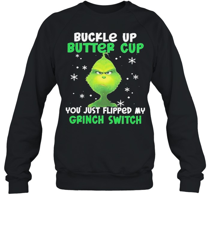 Buckle up buttercup you just flipped my grinch switch shirt Buckle up buttercup you just flipped my grinch switch shirt