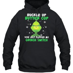 Buckle up buttercup you just flipped my grinch switch shirt 3