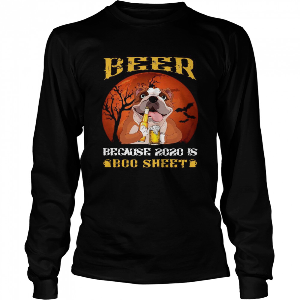 Bulldog Beer Because 2020 Is Boo Sheet shirt Bulldog Beer Because 2020 Is Boo Sheet shirt