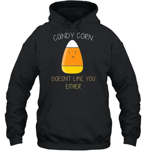 Candy corn doesn’t like you either fun halloween costume shirt
