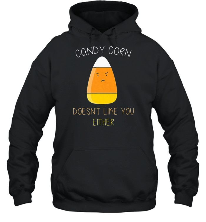Candy corn doesn’t like you either fun halloween costume shirt Candy corn doesn’t like you either fun halloween costume shirt