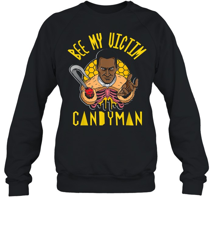 Candyman Bee My Victim Halloween shirt Candyman Bee My Victim Halloween shirt