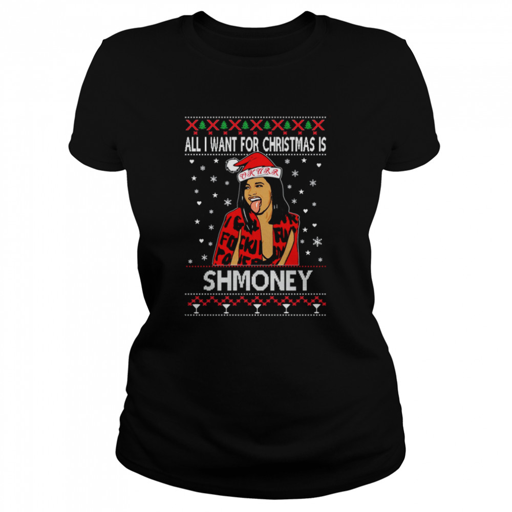 Cardi B All I Want for Christmas is Shmoney shirt Cardi B All I Want for Christmas is Shmoney shirt