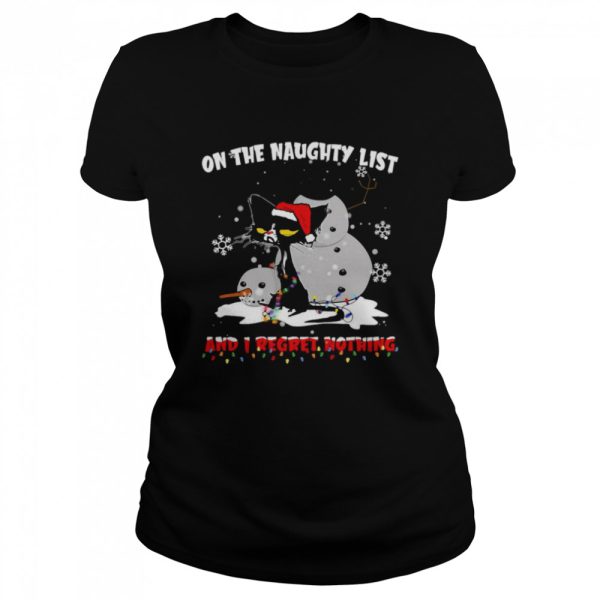 Cat And Snowman Santa On Naughty List And I Regret Nothing Christmas Sweater T-shirt