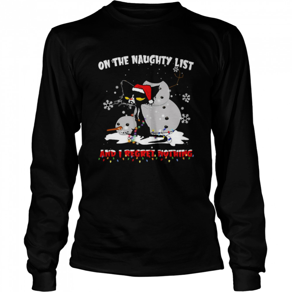Cat And Snowman Santa On Naughty List And I Regret Nothing Christmas Sweater T-shirt Cat And Snowman Santa On Naughty List And I Regret Nothing Christmas Sweater T-shirt