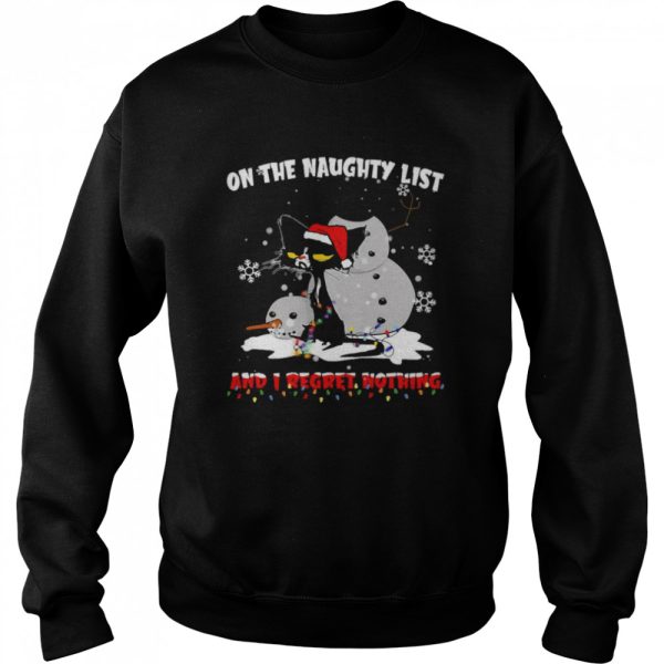 Cat And Snowman Santa On Naughty List And I Regret Nothing Christmas Sweater T-shirt