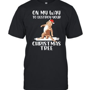 Cat On My Way To Destroy Your Christmas Tree Sweater Shirt