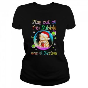 Cat Stay Out Of My Bubble Even At Christmas Sweater T-shirt