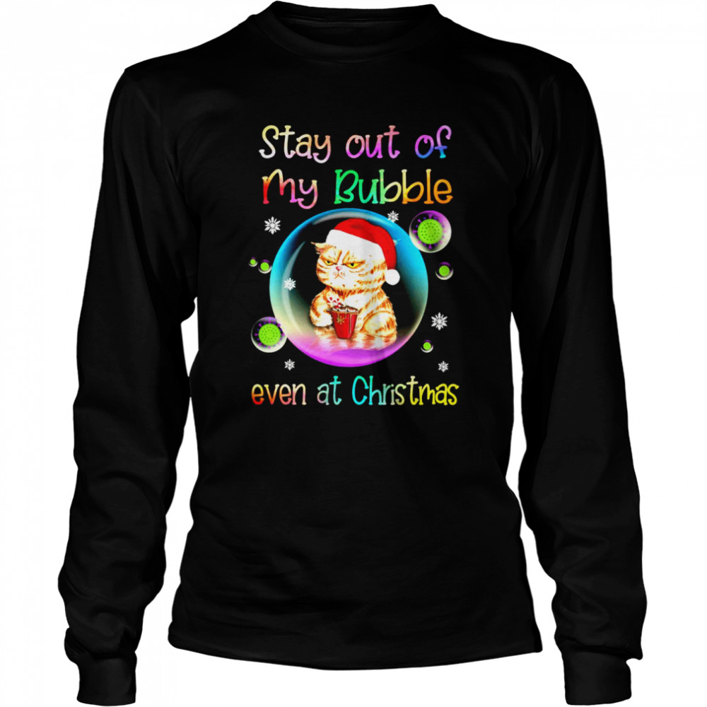 Cat Stay Out Of My Bubble Even At Christmas Sweater T-shirt Cat Stay Out Of My Bubble Even At Christmas Sweater T-shirt