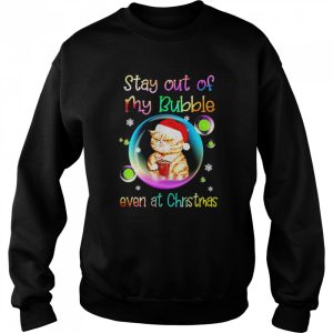 Cat Stay Out Of My Bubble Even At Christmas Sweater T shirt 4