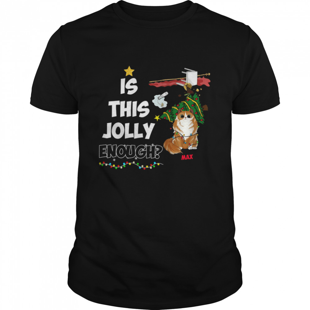 Cat This Is Jolly Enough Merry Christmas Shirt Cat This Is Jolly Enough Merry Christmas Shirt