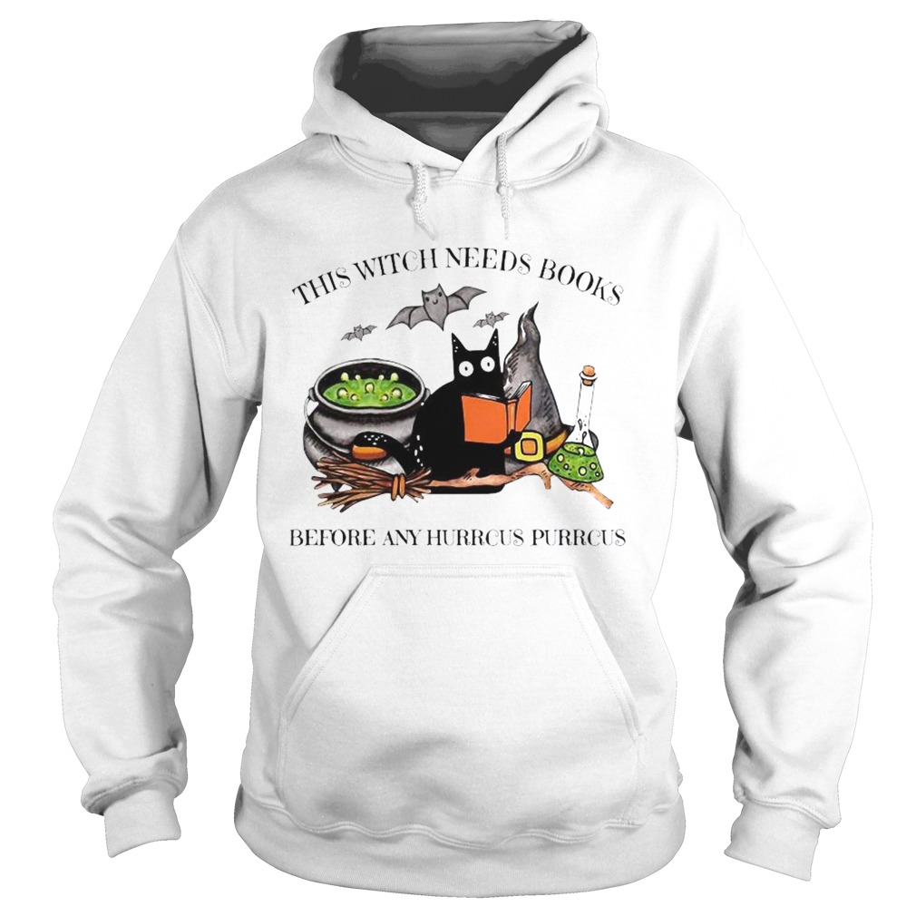 Cat This Witch Needs Books Before Any Hurrcus Purrcus shirt Cat This Witch Needs Books Before Any Hurrcus Purrcus shirt