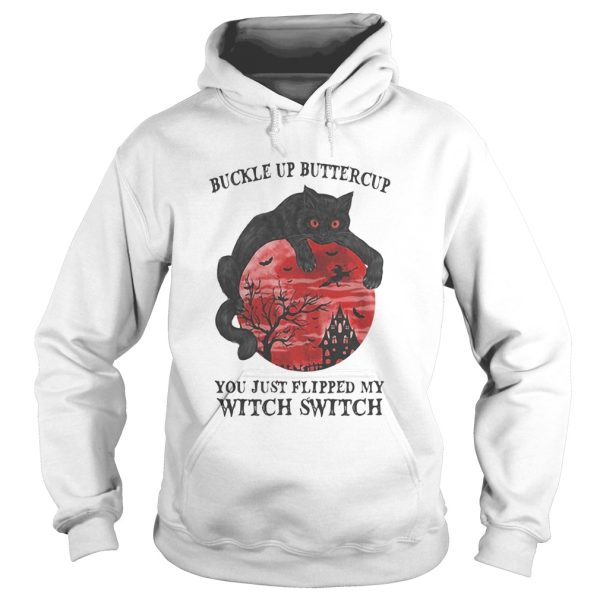 Cat buckle up buttercup you just flipped my witch switch sunset shirt