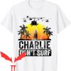 Charlie Don’t Surf T-shirt Rertro Vintage Charlie Dont Surf