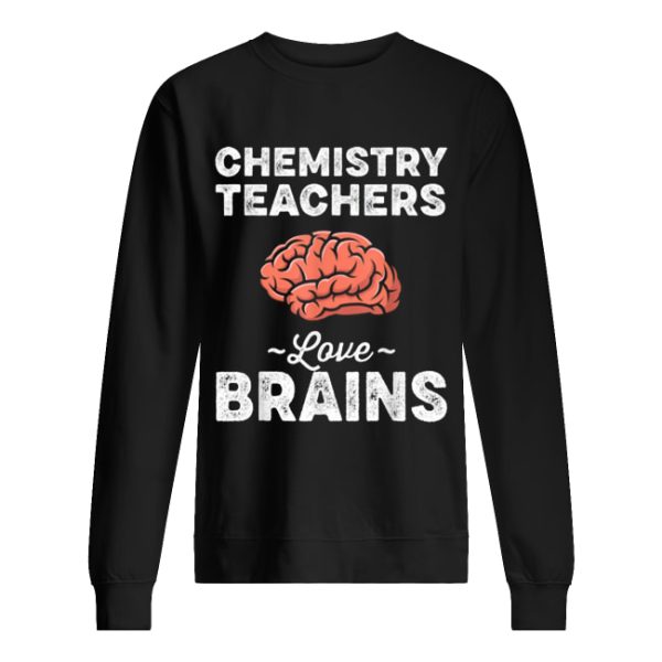 Chemistry Teachers Love Brains Teacher Halloween shirt