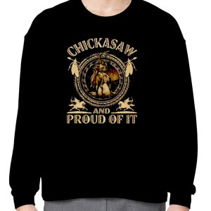 Chickasaw and proud of it shirt