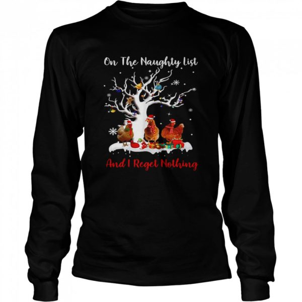 Chickens On The Naughty List And I Regret Nothing Christmas Sweater T-shirt