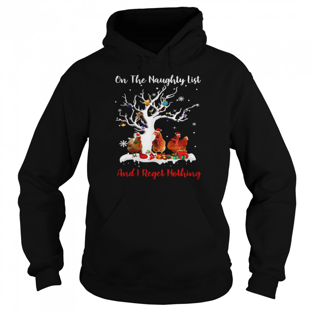 Chickens On The Naughty List And I Regret Nothing Christmas Sweater T-shirt Chickens On The Naughty List And I Regret Nothing Christmas Sweater T-shirt