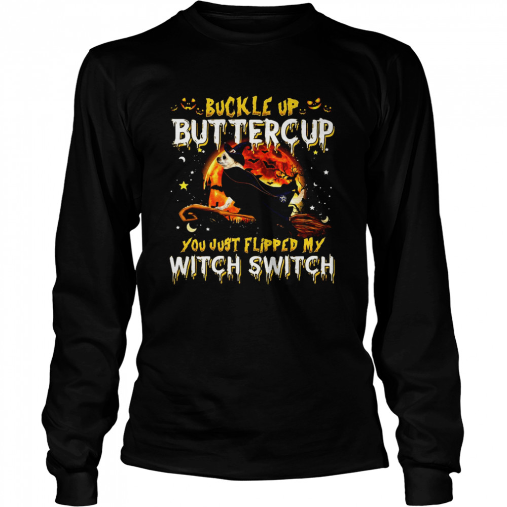 Chihuahua Dog Buckle Up Buttercup You Just Flipped My Witch Switch Halloween T-shirt Chihuahua Dog Buckle Up Buttercup You Just Flipped My Witch Switch Halloween T-shirt
