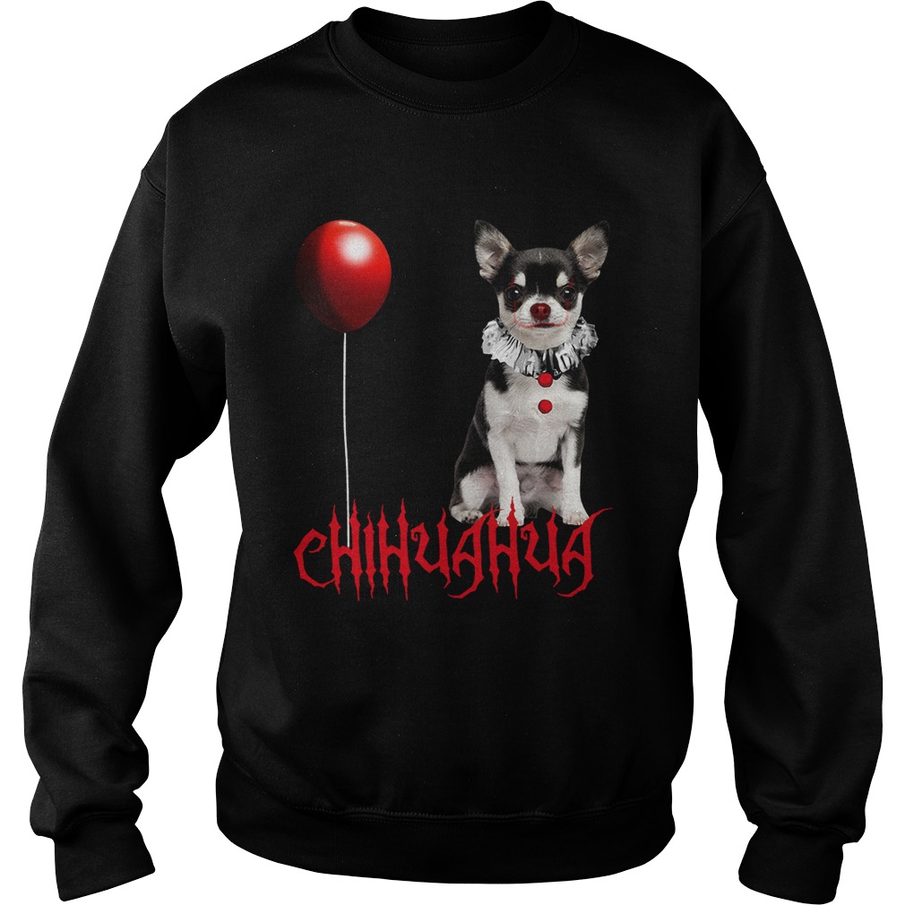 Chihuahua Dog Pennywise Halloween shirt Chihuahua Dog Pennywise Halloween shirt