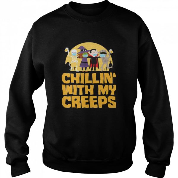 Chillin With My Creeps Funny Halloween Quarantine shirt