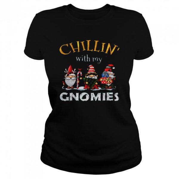 Chillin With My Gnomies Christmas Shirt