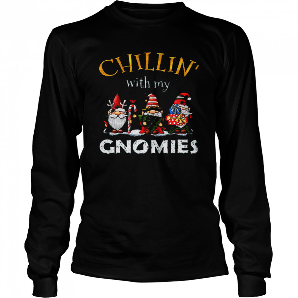 Chillin With My Gnomies Christmas Shirt Chillin With My Gnomies Christmas Shirt