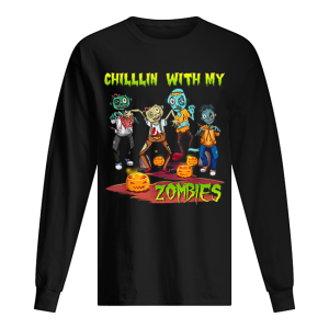 Chillin With My Zombies Halloween shirt