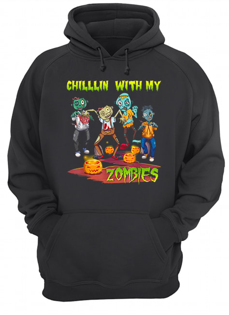 Chillin With My Zombies Halloween shirt Chillin With My Zombies Halloween shirt