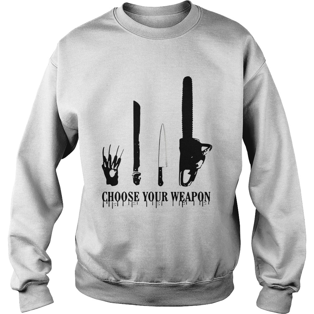 Choose your weapon Halloween Slasher Halloween shirt Choose your weapon Halloween Slasher Halloween shirt