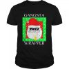 Christmas Gangsta Wrapper Santa Shirt